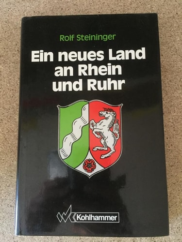 Ein neues Land an Rhein und Ruhr