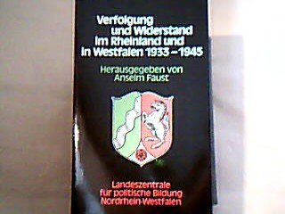 Verfolgung und Widerstand im Rheinland und in Westfalen 1933-1945