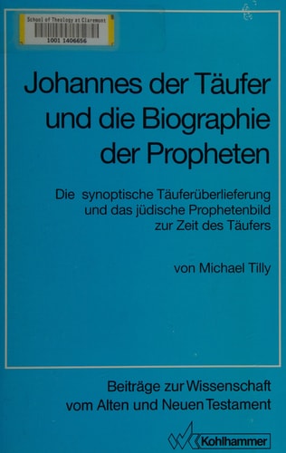 Johannes der Täufer und die Biographie der Propheten