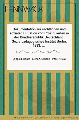 Dokumentation zur rechtlichen und sozialen Situation von Prostituierten in der Bundesrepublik Deutschland