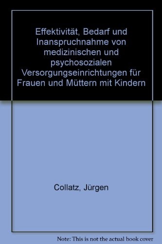 Effektivität, Bedarf und Inanspruchnahme von medizinischen und psychosozialen Versorgungseinrichtungen für Frauen und Mütter mit Kindern