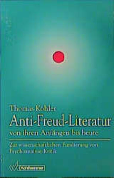 Anti-Freud-Literatur von ihren Anfängen bis heute