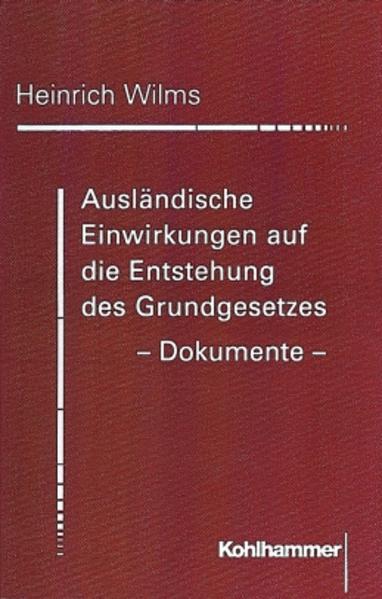 Ausländische Einwirkungen auf die Entstehung des Grundgesetzes - Dokumente