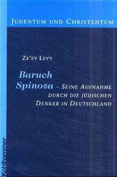 Baruch Spinoza - Seine Aufnahme durch die jüdischen Denker in Deutschland