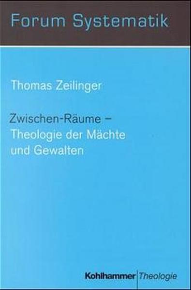 Zwischen-Räume - Theologie der Mächte und Gewalten