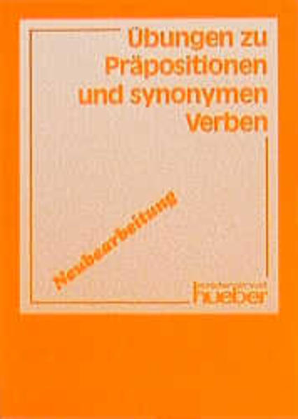 Übungen zu Präpositionen und synonymen Verben - Neubearbeitung