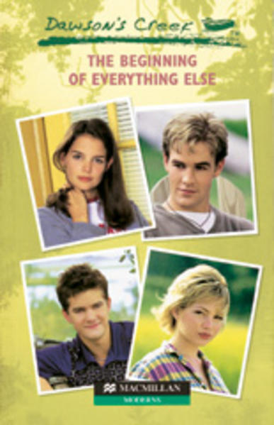 Dawson's Creek 1: The Beginning of Everything Else