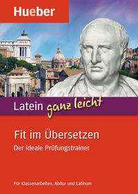 Latein ganz leicht – Fit im Übersetzen