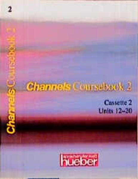 Channels. Englischlehrwerk für die Erwachsenenbildung / Channels 2. 2 Kassetten