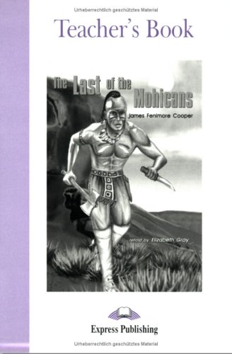 Express Publishing ELT Readers - Level 2 / The Last of the Mohicans - Teacher's Book
