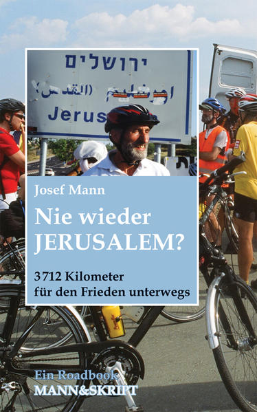 Nie wieder Jerusalem? 3712 Kilometer für den Frieden unterwegs