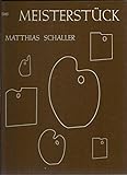 Das Meisterstück - Matthias Schaller