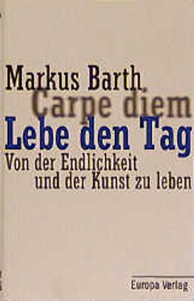 Lebe den Tag. Carpe Diem