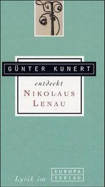 Günter Kunert entdeckt Nikolaus Lenau