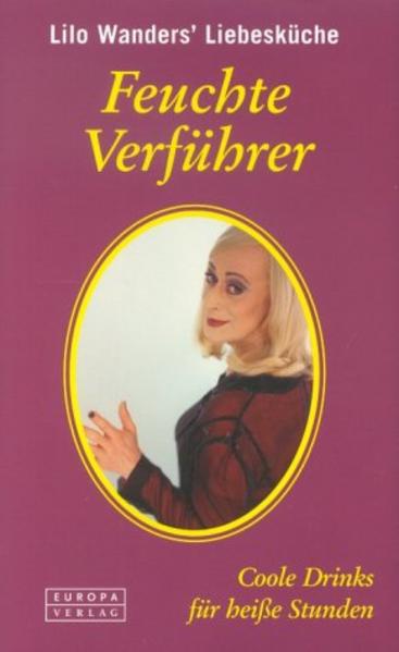 Lilo Wanders Liebesküche / Feuchte Verführer