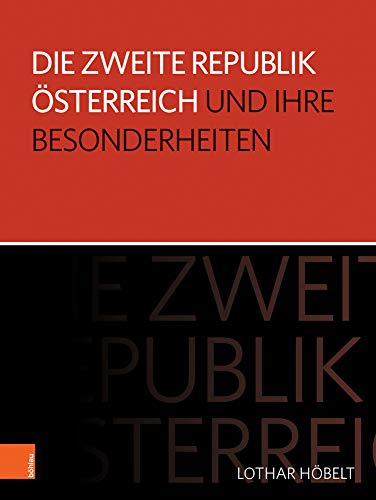 Die Zweite Republik Österreich und ihre Besonderheiten
