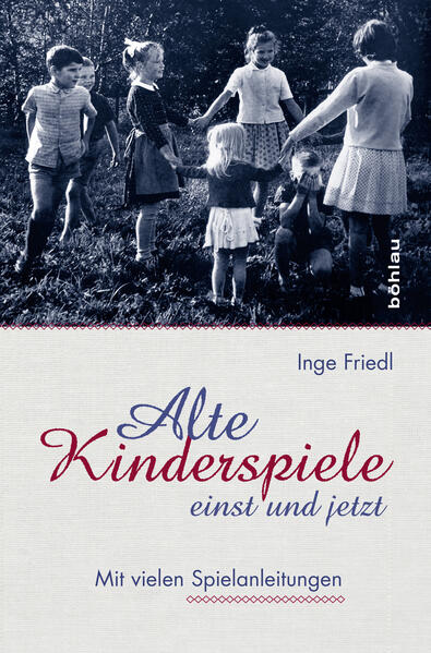 Alte Kinderspiele - einst und jetzt