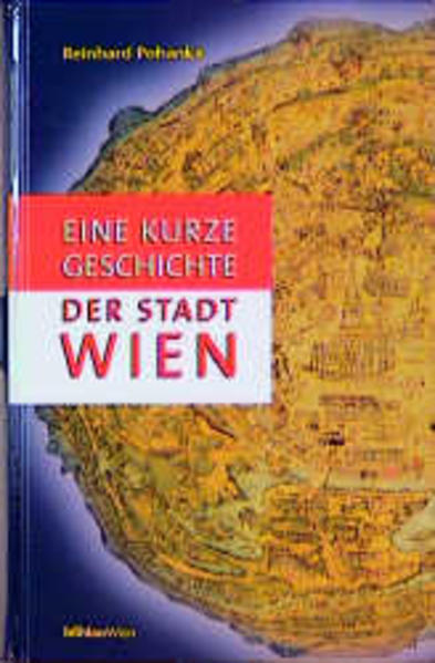 Eine kurze Geschichte der Stadt Wien