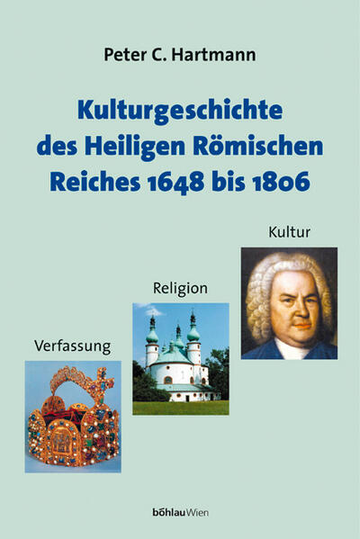 Kulturgeschichte des Heiligen Römischen Reiches 1648 bis 1806