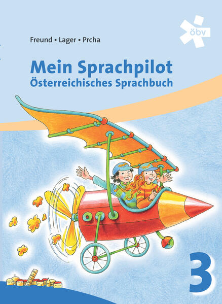 Mein Sprachpilot 3. Österreichisches Sprachbuch, Schülerbuch