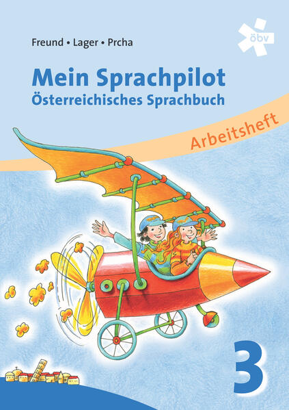 Mein Sprachpilot 3. Österreichisches Sprachbuch, Arbeitsheft