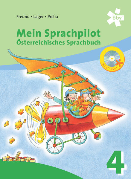 Mein Sprachpilot 4. Österreichisches Sprachbuch, Schülerbuch mit CD-ROM