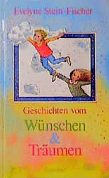 Geschichten vom Wünschen & Träumen