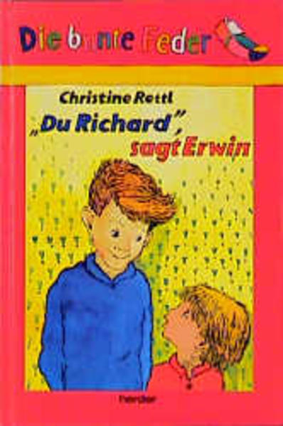 "Du Richard", sagt Erwin