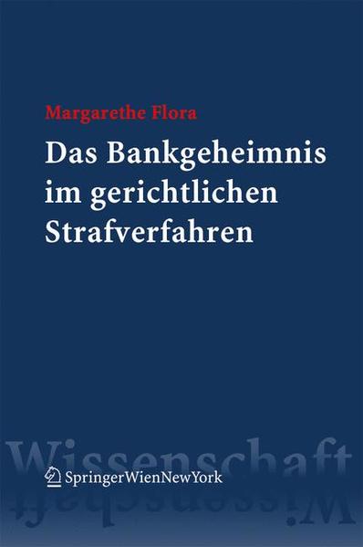 Das Bankgeheimnis im gerichtlichen Strafverfahren