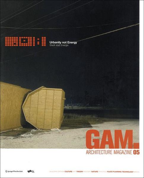 GAM 05. Urbanity not Energy / Stadt statt Energie
