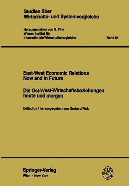 East-West Economic Relations Now and in Future. Die Ost-West-Wirtschaftsbeziehungen heute und morgen