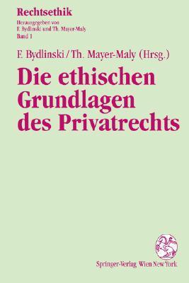 Die ethischen Grundlagen des Privatrechts