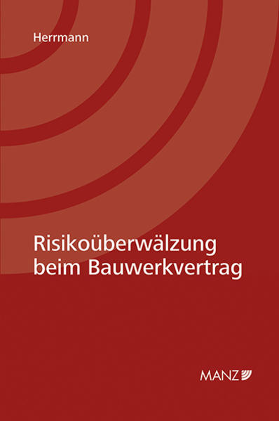 Risikoüberwälzung beim Bauwerkvertrag
