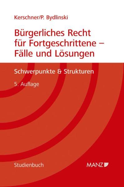 Bürgerliches Recht für Fortgeschrittene - Fälle und Lösungen