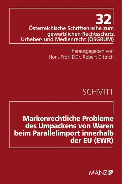 Markenrechtliche Probleme des Umpackens von Waren beim Parallelimport innerhalb der EU (EWR)