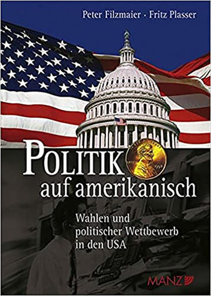 Politik auf amerikanisch Wahlen und polit.Wettbewerb in den USA