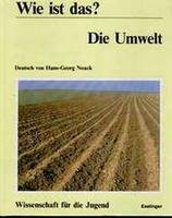 Wie ist das? Die Umwelt