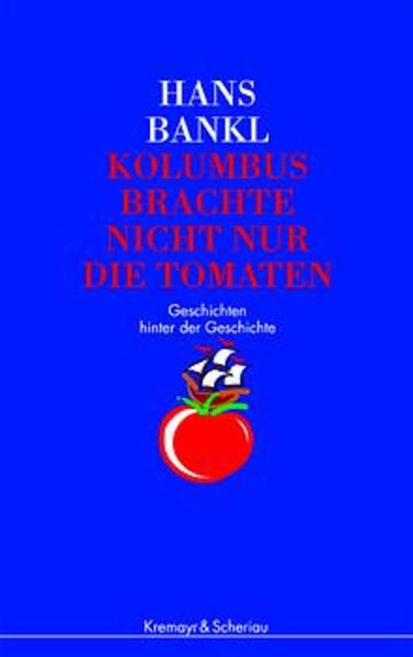 Kolumbus brachte nicht nur die Tomaten