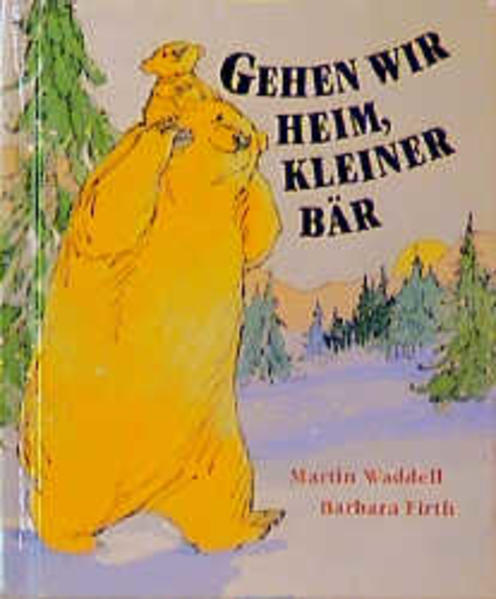 Gehen wir heim, kleiner Bär