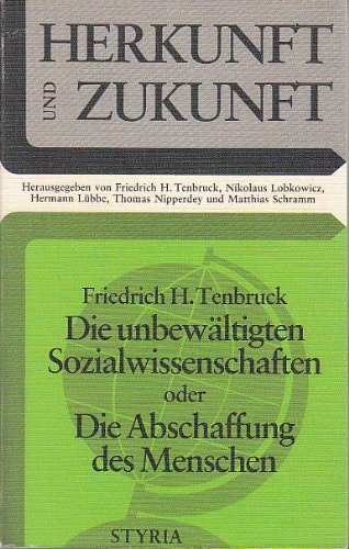 Die unbewältigten Sozialwissenschaften oder Die Abschaffung des Menschen