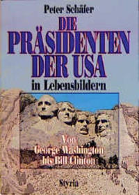 Die Präsidenten der USA in Lebensbildern