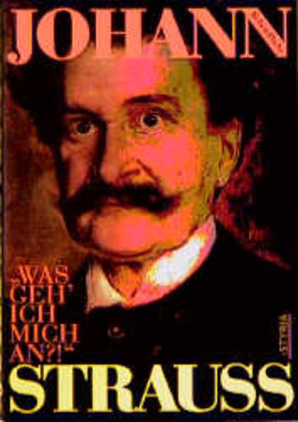 Johann Strauss "Was geh' ich mich an?!"