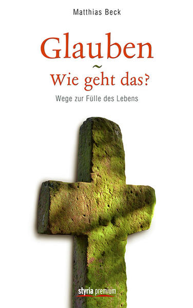 Glauben - Wie geht das?