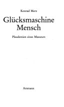 Die Glücksmaschine Mensch
