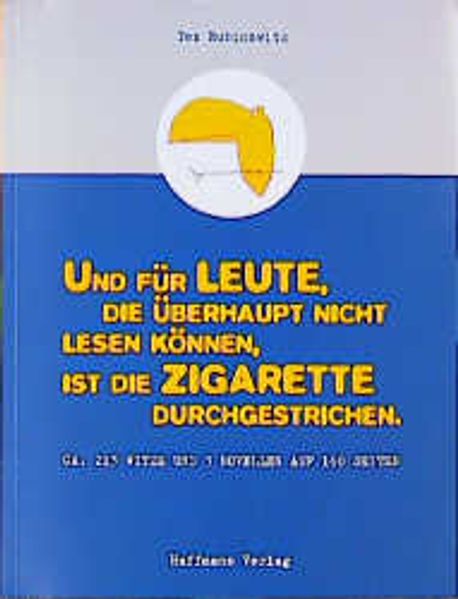 Und für Leute, die überhaupt nicht lesen können, ist die Zigarette durchgestrichen