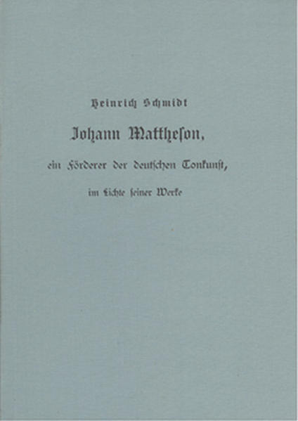 Johann Mattheson, ein Förderer der deutschen Tonkunst im Lichte seiner Werke