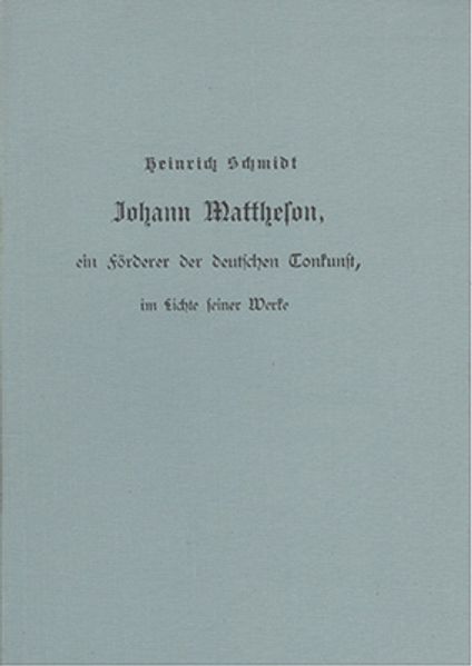 Johann Mattheson, ein Förderer der deutschen Tonkunst im Lichte seiner Werke