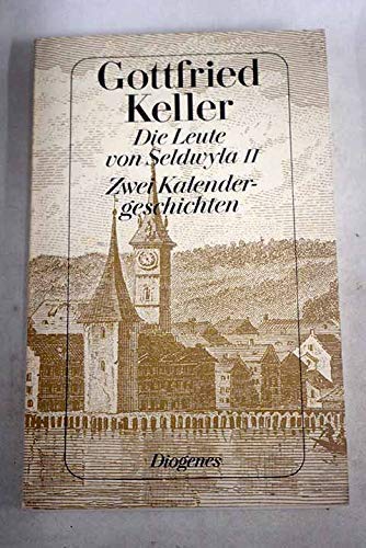 Die Leute von Seldwyla / Zwei Kalendergeschichten