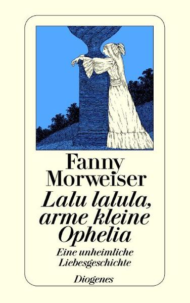 Lalu lalula, arme kleine Ophelia