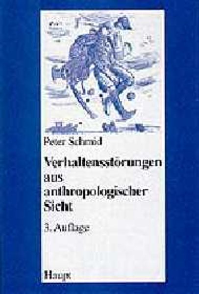 Verhaltensstörungen aus anthropologischer Sicht
